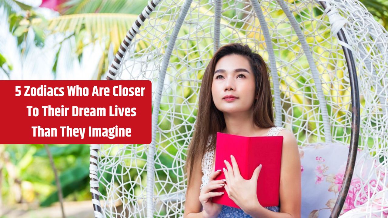 5 Zodiacs Who Are Closer To Their Dream Lives Than They Imagine