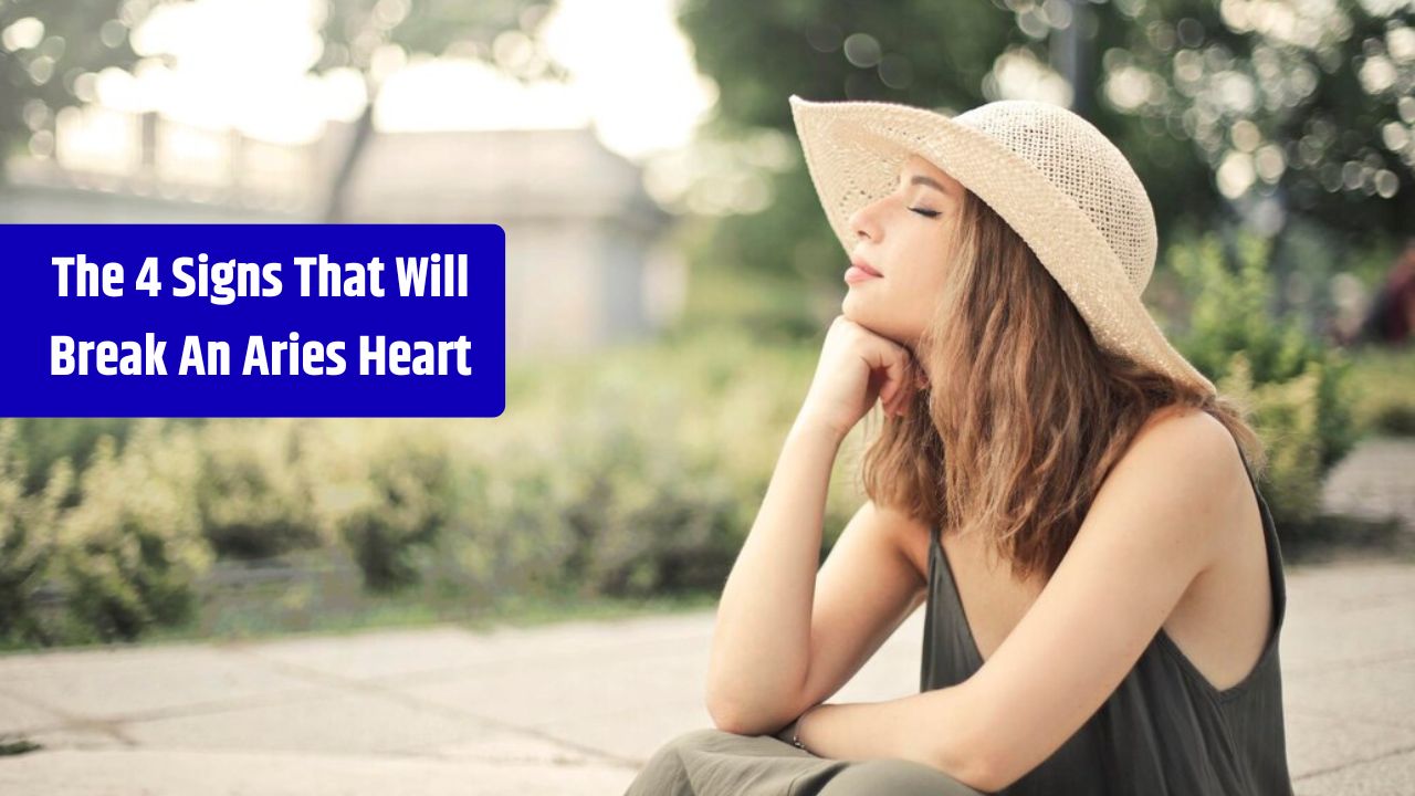 The 4 Signs That Will Break An Aries Heart