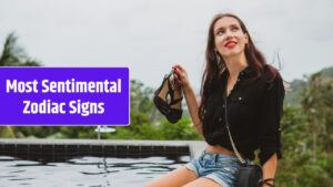 Most Sentimental Zodiac Signs